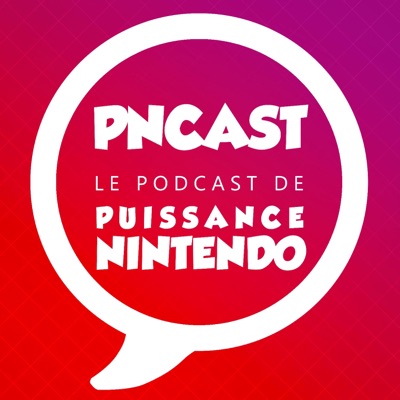 Puissance Nintendo Podcast : PNCAST 