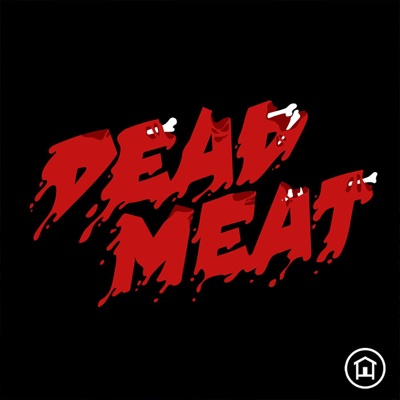 Dead Meat Podcast 