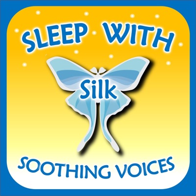 Sleep with Silk: Soothing Voices 