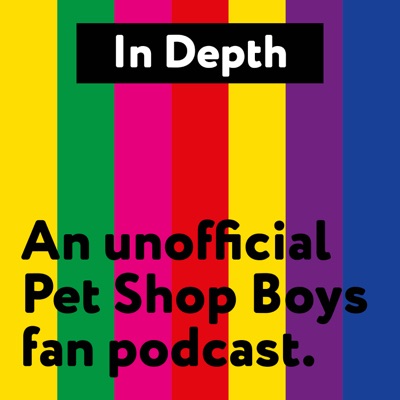 In Depth Pet Shop Boys Podcast 