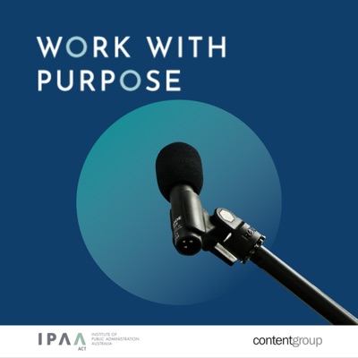 Work with Purpose: A podcast about the Australian Public Sector 