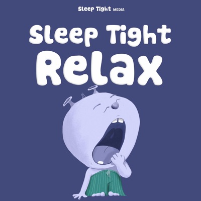 Sleep Tight Relax - Calming Bedtime Stories and Meditations 