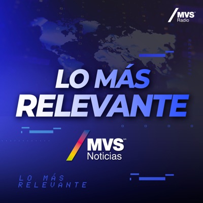 MVS Noticias / Lo más relevante 