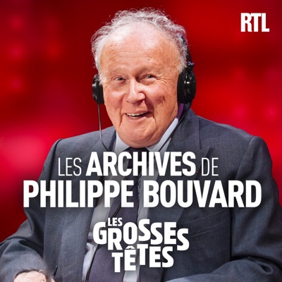 Les Grosses Têtes - Les archives de Philippe Bouvard 