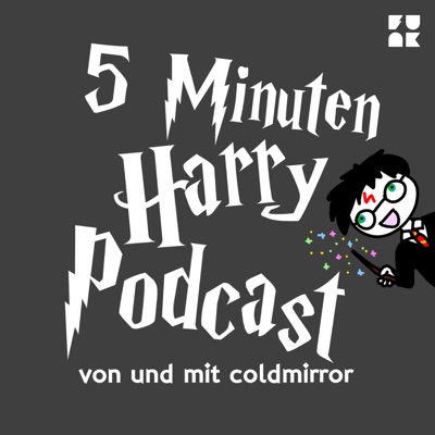 5 Minuten Harry Podcast von Coldmirror 