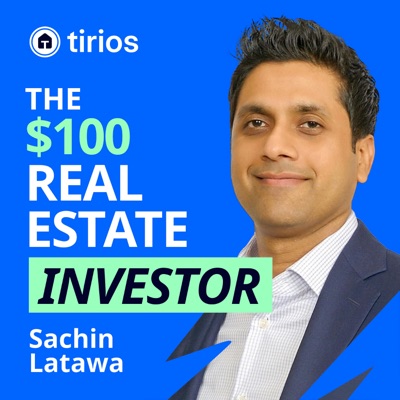 The $100 Real Estate Investor with Sachin Latawa 