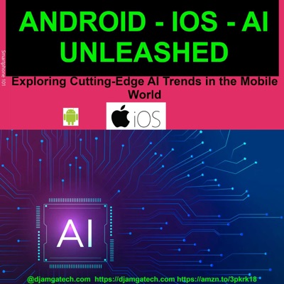 Android iOs & AI Unleashed - Exploring Cutting-Edge AI Trends in the Mobile World (English & French) 