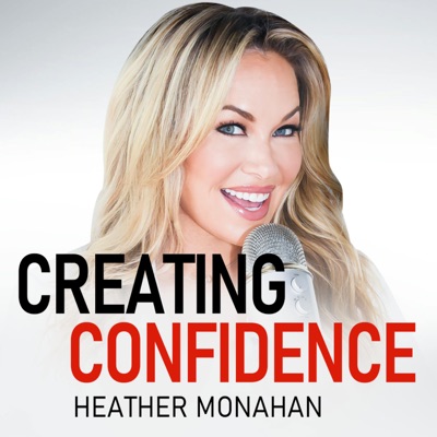 Creating Confidence with Heather Monahan 