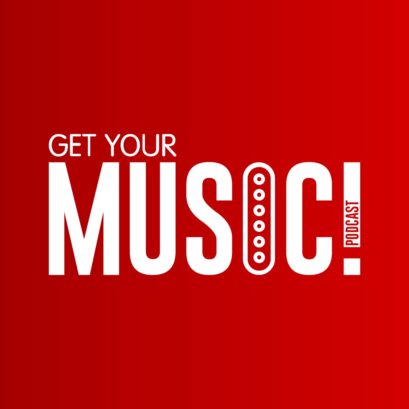 GET YOUR MUSIC! Podcast 